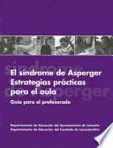 libro El Sindrome De Asperger  Estrategias Practicas Para El Aula: Guia Para El Profesorado